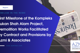 First Milestone of the Kompleks Sukan Shah Alam Project, Demolition Works Facilitated by Contract and Provisions by Azmi & Associates