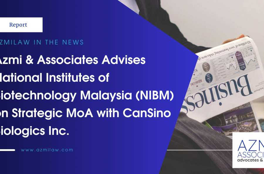Azmi & Associates Advises National Institutes of Biotechnology Malaysia (NIBM) on Strategic MoA with CanSino Biologics Inc.