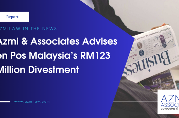 Azmi & Associates Advises on Pos Malaysia's RM123 Million Divestment