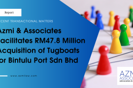Azmi & Associates Facilitates RM47.8 Million Acquisition of Tugboats for Bintulu Port Sdn Bhd