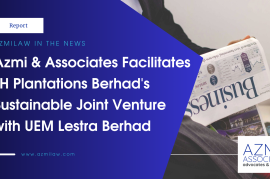 Azmi & Associates Facilitates TH Plantations Berhad's Sustainable Joint Venture with UEM Lestra Berhad
