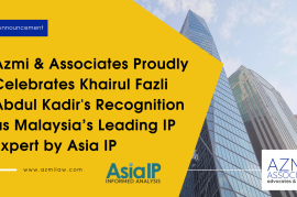 Azmi & Associates Proudly Celebrates Khairul Fazli Abdul Kadir's Recognition as Malaysia’s Leading IP Expert by Asia IP