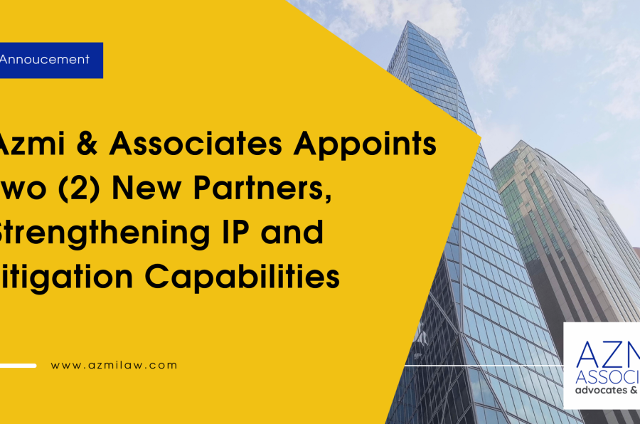 [Announcement LinkedIn] Azmi & Associates Appoints Two New Partners, Strengthening IP and Litigation Capabilities